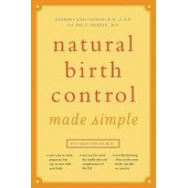 Natural Birth Control Made Simple by RN Barbara Kass-Annese R.N. C.N.P., M.D. Hal C. Danzer 
